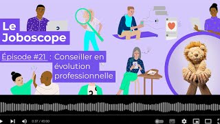 Podcast Le Joboscope #20 - Conseiller en évolution professionnelle