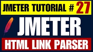 JMeter Tutorial #27 | What is HTML Link Parser