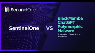 SentinelOne Demo: SentinelOne VS BlackMamba ChatGPT Polymorphic Malware