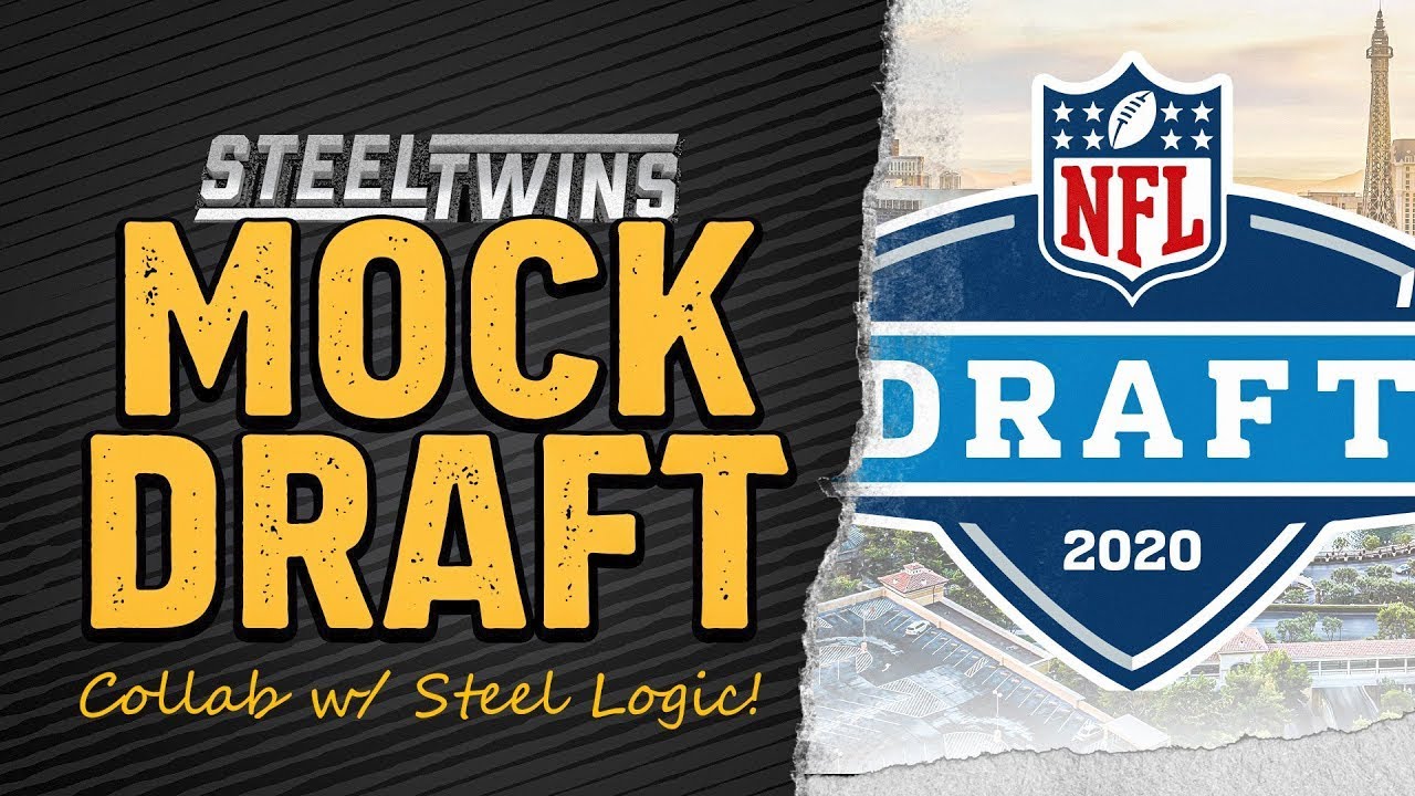 Pittsburgh Steelers 2020 NFL Mock Draft 12.0 | Collab W/Steel Logic ...