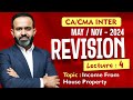 CA/CMA Inter - May/Nov-24 Revisions l House Property l CA BB l Part - 4