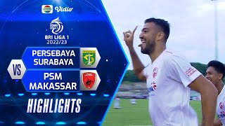Highlights - PERSEBAYA Surabaya VS PSM Makassar | BRI Liga 1 2022/2023
