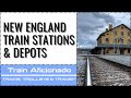 Train Aficionado LIVE | New England Train Stations & Depots