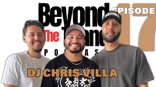 Beyond the Brand Podcast Episode #17, DJ Chris Villa talks top 3 DJ's and being on the radio at 13