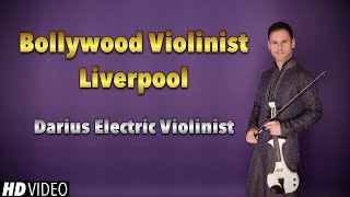 Bollywood Violinist Liverpool | Darius Electric Violinist
