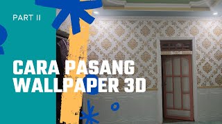 CARA PASANG WALLPAPER DINDING MUDAH I PART II