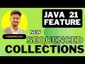 Exploring Java 21: Introducing Sequenced Collections ✅