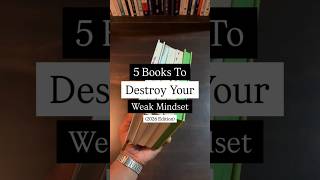 5 Books to Destroy Your Weak Mindset. #shorts