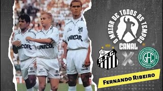 Santos x Guarani na história com Fernando Ribeiro - Especial Brasileiros na Vila Belmiro