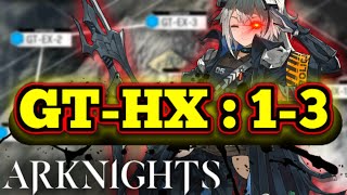 ALL CHALLENGE Stages (GT-HX-1,GT-HX-2,GT-HX-3) : Arknights