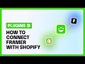 How to Connect Shopify to Framer with Frameship (tutorial)