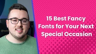 15 Best Fancy Fonts for Your Next Special Occasion