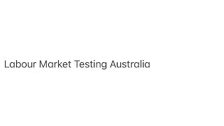 Labour Market Testing Australia