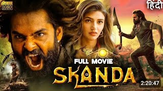 SKANDA : Ram Pothineni (2024)New Released full hindi HD Movie || Blockbuster South Movies ||