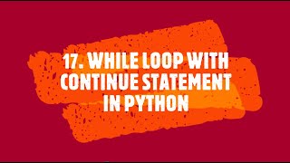 While Loop with Continue Statement in Python - Tutorial 17th