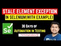 How To Handle Stale Element Exception in Selenium(With Code) |. Day 27