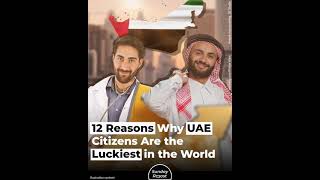 12 Reasons Why UAE Citizens Are the Luckiest in the World