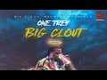 OneTrey - Big Clout (Official Video)