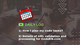 How I plan my code tasks? URL validation and processing for CodeKN.com using Golang (#DailyLog)
