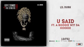 Lil Durk - U Said Ft. A Boogie Wit Da Hoodie (Love Songs For The Streets 2)