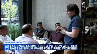 Chicago City Council committee to vote on minimum wage for tipped workers