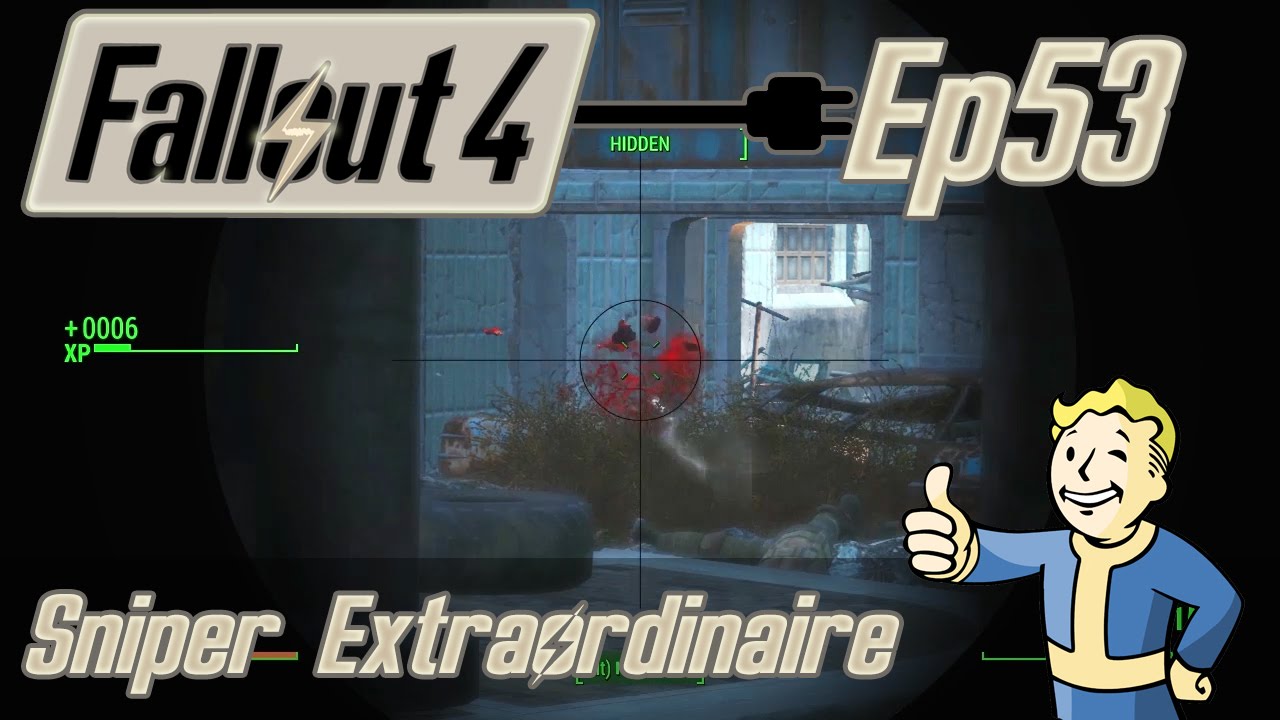 Fallout 4 Sniper Extraordinaire Ep53 Youtube