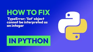 How to fix TypeError: 'list' object cannot be interpreted as an integer in Python