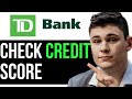 HOW TO CHECK CREDIT SCORE IN TD BANKING APP 2024! (FULL GUIDE)