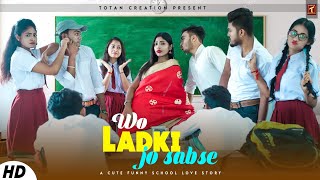 Wo Ladki Jo Sabse Alag Hai | Hot & Romantic Love Story | Letest hindi Song 2020 | Totan Creation