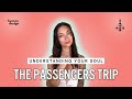 Understanding Your Soul - The Passengers Trip