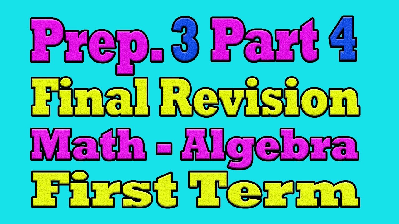 Prep 3 First Term Math Algebra Final Revision Part 4 Youtube