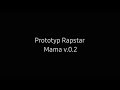 Prototyp Rapstar - Mama v.0.2