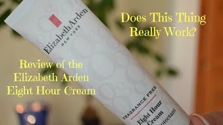 Elizabeth Arden Eight Hour Cream Review!