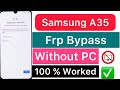 2024:---Samsung A35 Frp Bypass Without PC, Android 13/14 📲 New Method👍Google Account Remove✅