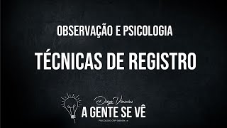 Técnicas de registro de observação | Prof. Dr. Diego Vinícius