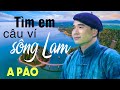 Tìm Em Câu Ví Sông Lam - A Páo - Dân ca xứ Nghệ say lòng người nghe