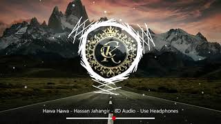 Hawa Hawa | Hassan Jahangir | 8D Audio | Use Headphones