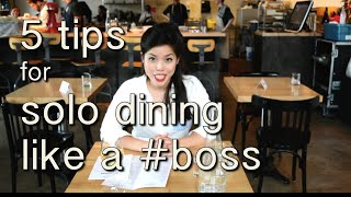 How to EAT ALONE and not be scared | 5 tips for solo dining like a #boss 👍