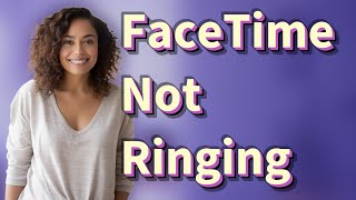 Why Aren't FaceTime Calls Ringing on My iPhone?