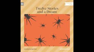 Twelve Stories and a Dream - H. G. Wells (Full Classic Audiobook)