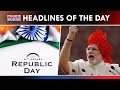 India Celebrates 74th R-Day | 'Aatmanirbhar Bharat' Showcase At Republic Day 2023 | Top Headlines