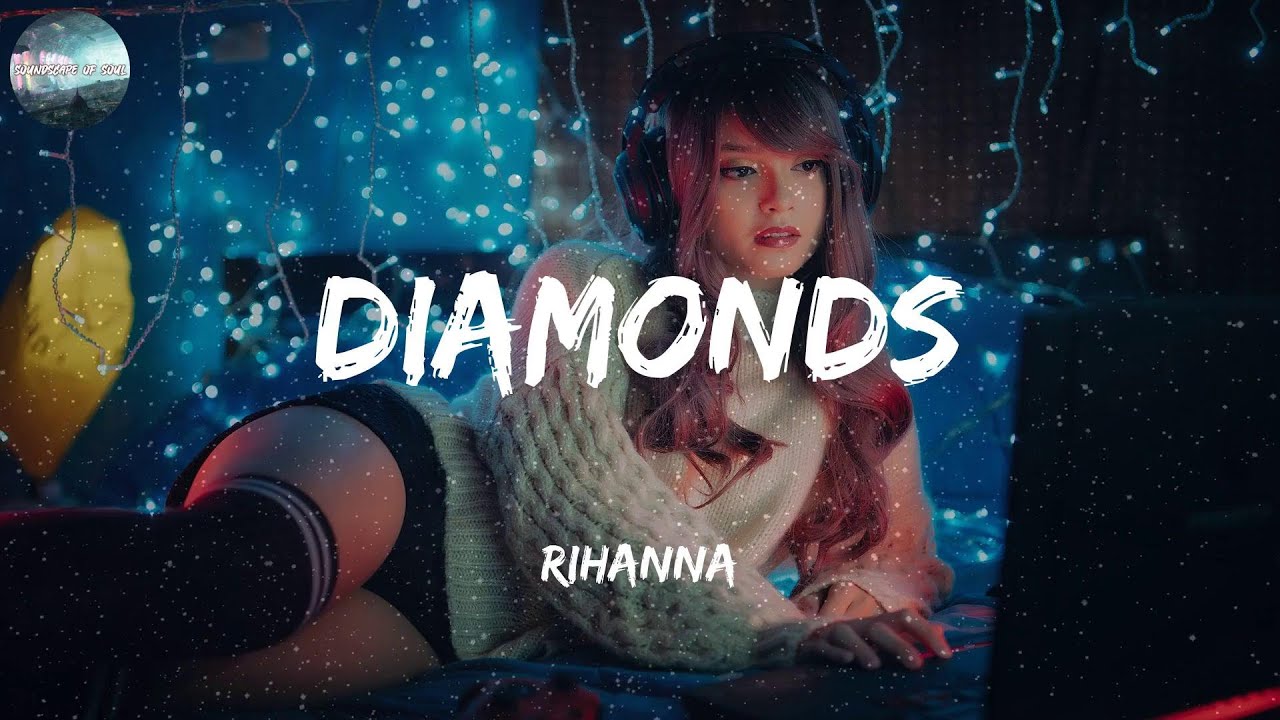 Rihanna - Diamonds (Lyrics) - YouTube