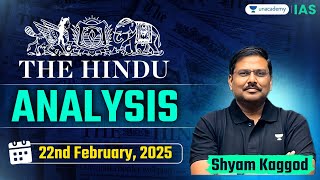 The Hindu Newspaper Analysis LIVE | 22nd February | UPSC Current Affairs Today | Shyam Kaggod