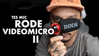 Kecil Tapi Pedas... TES MIC - RODE VIDEOMICRO II