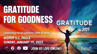 Gratitude for Goodness \u0026 Celebrating Pastor LaDonna's 60th Birthday! | Bishop D.E. Paulk