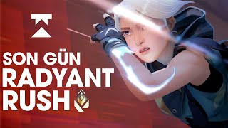 Son Gün Radyant Rush | Valorant Ranked