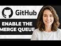 How to Enable the Merge Queue on GitHub (Step By Step) (2026 Guide)