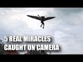 5 REAL MIRACLES CAUGHT ON CAMERA