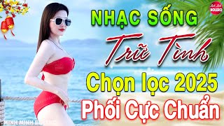 LK Nhạc Sống Thôn Quê Vừa Ra Lò 2025✔️Mở Loa Hết Cỡ LK Nhạc Sống Hà Tây Gái Xinh 2K6 Phê SỞN DA GÀ