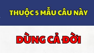 Những mẫu câu tiếng Anh thông dụng học 1 lần dùng cả đời | Hướng dẫn ghép câu ai cũng làm được